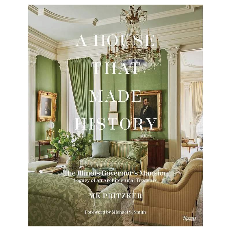 Книга A House That Made History: The Illinois Governors Mansion, Legacy of an Architectural Treasure Книга A House That Made History: The Illinois Governors Mansion, Legacy of an Architectural Treasure в Рязани | Loft Concept