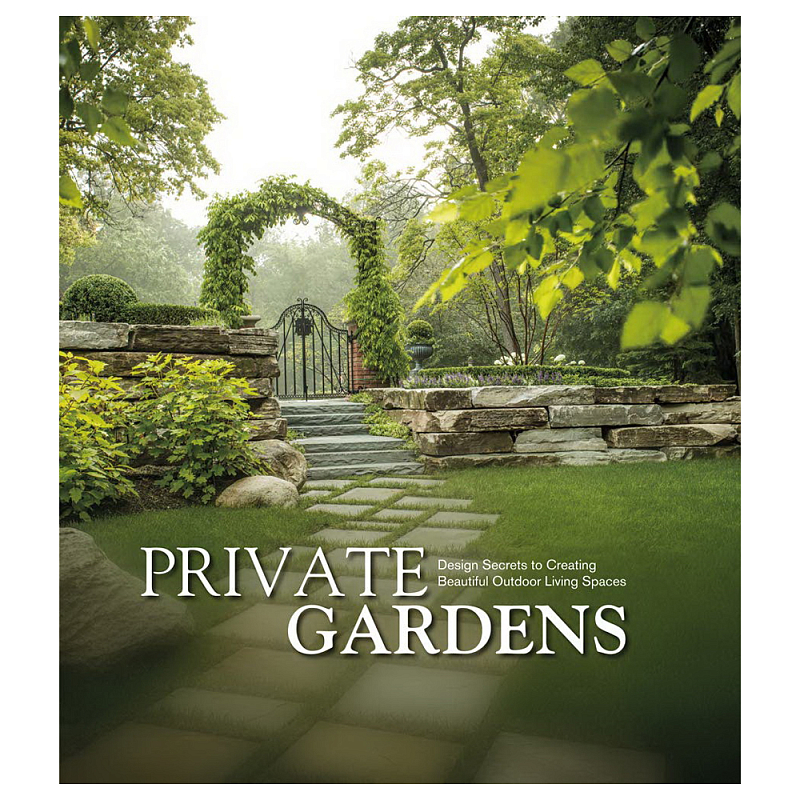 Книга Private Gardens. Design Secrets to Creating Beautiful Outdoor Living Spaces Книга Private Gardens. Design Secrets to Creating Beautiful Outdoor Living Spaces в Рязани | Loft Concept