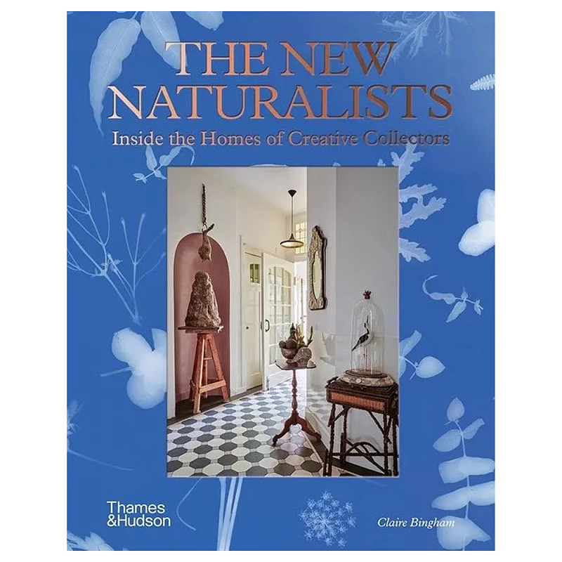 Книга New Naturalists: Inside the Homes of Creative Collectors Книга New Naturalists: Inside the Homes of Creative Collectors в Рязани | Loft Concept