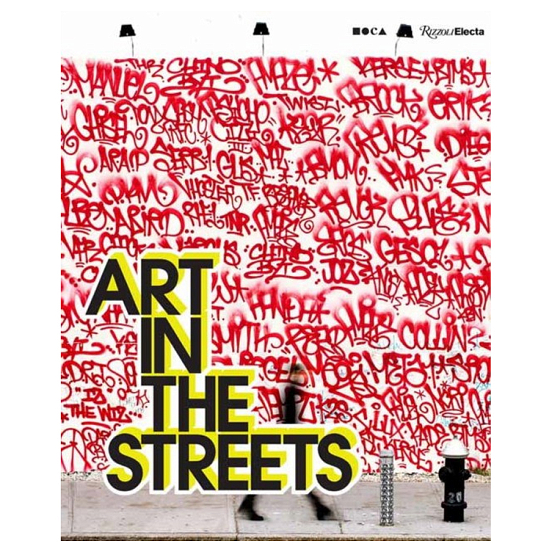 Книга Art in the Streets Deitch Jeffrey Книга Art in the Streets Deitch Jeffrey в Рязани | Loft Concept
